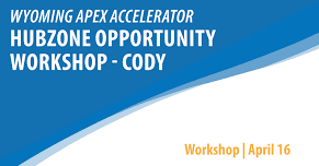 HUBZone Opportunity Workshop – Cody