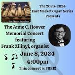 The 2024 Anne C. Hoover Memorial Concert featuring Frank Zilinyi, organ