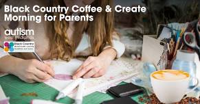 Black Country Coffee & Create Morning for Parents