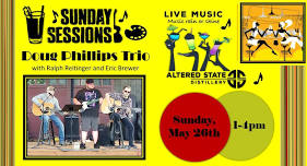 Sunday Session: Doug Phillips Trio with Ralph and Eric Live at Altered State Distillery