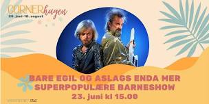 Bare Egil og Aslags enda mer superpopulære barneshow - Cornerhagen, Bergen