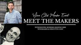 WINE CLUB MEMBER EVENT: MEET THE MAKERS