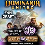 Dominaria United FNM DRAFT