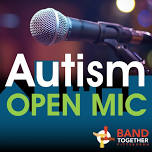 Live Autism Friendly Open Mic @ Band Together Clubhouse