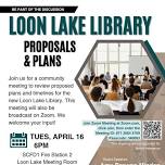 Loon Lake Library Community Meeting - Proposals & Plans for the NEW Library