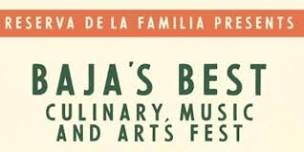 BAJA’S BEST CULINARY MUSIC AND ARTS FEST