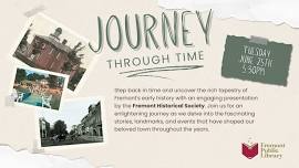 Journey Through Time with the Fremont Historical Society