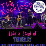 The Reckless Live @ Thorney Ex Servicemen's Club