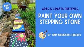 Arts and Crafts: Paint Your Own Stepping Stone