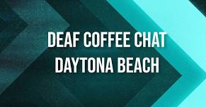 Deaf Coffee Chat - Daytona Beach