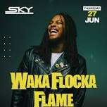 WAKA FLOCKA FLAME at SKY