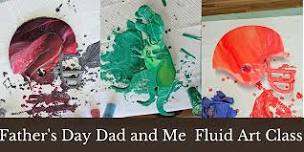 Father's Day- Dad and Me Fluid Art Class