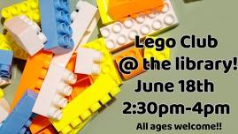 Lego Club at the library Tue June 18th 2:30pm-4pm