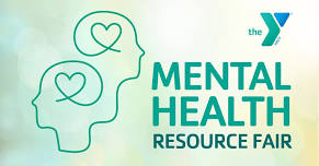 MENTAL HEALTH RESOURCE FAIR