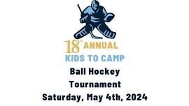 18th Annual Kids-to-Camp Ball Hockey Tournament