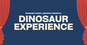 Special Guest: Dinosaur Experience at Plain Dealing Branch