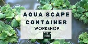 Aqua Scape Container Workshop