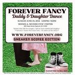 Forever Fancy Daddy & Daughter Dance:  SNEAKER SOIREE EDITION (SANFORD, NC)