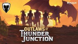 Sunday 6 PM Outlaws of Thunder Junction Pre-Release