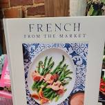 Cook The Book: French From The Market