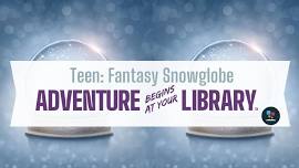 Teen: Fantasy Snow Globe