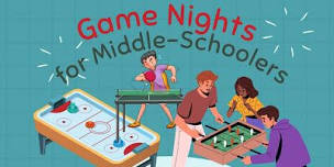 Middle School Game Night  Friday  June 14th  7pm-8 30pm ,