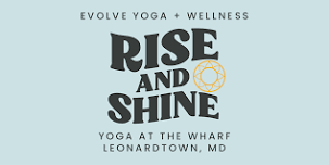 Rise + Shine Yoga at the Wharf