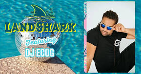 DJ ECOG at LandShark Pool Bar