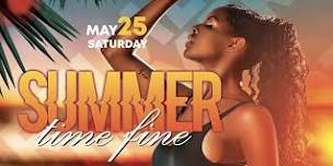 FREE TICKETS  to Summer Time Fine May 25 (Iconic Saturdays) 21+