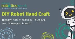 DIY Robot Hand Craft at the West Shreveport Branch