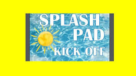 Splash Pad Kick Off