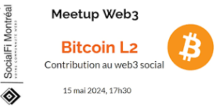 Meetup : Bitcoin L2 - Contribution au web3 social.