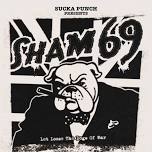 Sucka Punch Presents SHAM 69 With No Consent, 21 Gun Salute, Nuke Em' High & Animals & Children