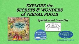 Explore the Secrets & Wonders of VERNAL POOLS