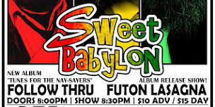 Sweet Babylon with Follow Thru and Futon Lasagna