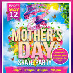 Mother’s Day Skate