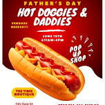 Hot Doggies & Daddies Father's Day Pop Up Event