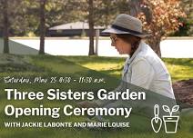 Three Sisters Garden Opening