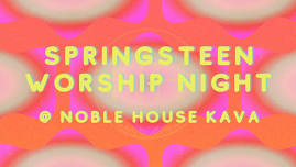 Springsteen Worship Night @ Noble House