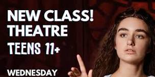 THEATRE CLASS FOR TEENS 11+  (BEGINNERS)