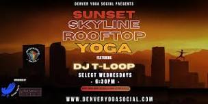 Sunset Skyline Yoga with Live Music by DJ T-Loop