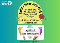 Sadie's Fiber Arts Club: Soft Sculptures