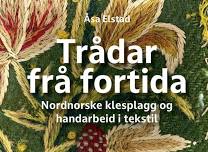 “Threads from the past” – Lecture and afternoon coffee with Åsa Elstad