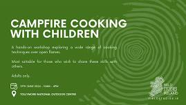 Campfire Cooking with Children (Adults only)