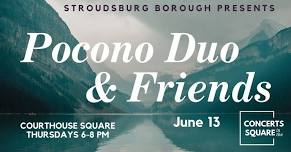 Concerts in the Square:  Pocono Duo & Friends