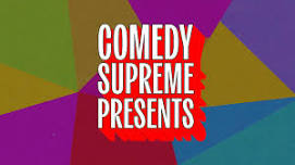 COMEDY SUPREME PRESENTS