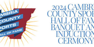 2024 Cambria County Sports Hall of Fame Banquet and Induction Ceremony