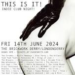 This Is It! Indie Club Night at The Brickwork Derry/Londonderry 14/6/24