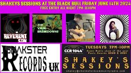 SHAKEYS SESSIONS -FRIDAY 14TH JUNE 2024 -  BLACK BULL CHELMSFORD