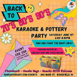 70's, 80's and 90's Karaoke Pottery Painting Event